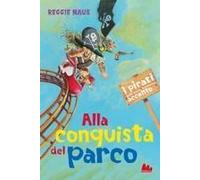 Alla Conquista Del Parco. I Pirati Della Porta Accanto