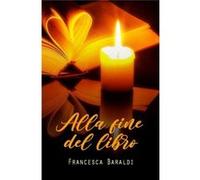 Alla fine del libro - Francesca Baraldi - Amazon Digital Services LLC KDP - Livre en Anglais Francesca BaraldiFrancesca Baraldi (Auteur)