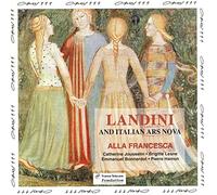 Alla Francesca - Landini and Italian Ars Nova