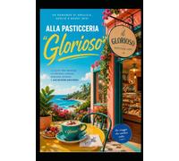 Alla Pasticceria “Glorioso”: Tra Dolci e Misteri