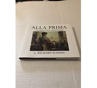Alla Prima: Everything I Know About Painting