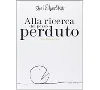 Alla ricerca del pezzo perduto-The missing piece. Ediz. bilingue
