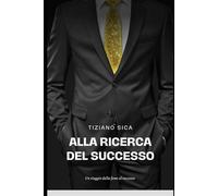 Alla Ricerca del Successo: Un Viaggio dalla Fame al Successo