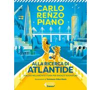 Alla ricerca di Atlantide. Viaggio nell'architettura per ragazzi sognatori