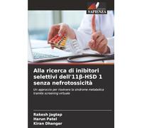 Alla ricerca di inibitori selettivi dell'11β-HSD 1 senza nefrotossicità: Un approccio per risolvere la sindrome metabolica tramite screening virtuale