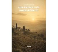 Alla ricerca di un mondo perduto