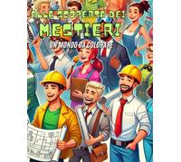 ALLA SCOPERTA DEI MESTIERI: libro da colorare sui Mestieri