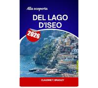 Alla scoperta del Lago d'Iseo: Il gioiello nascosto dell'Italia tra storia, cultura, cucina e paesaggi mozzafiato