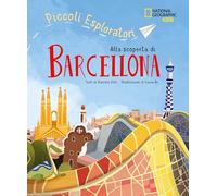 Alla scoperta di Barcellona. Piccoli esploratori. Ediz. a colori