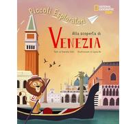 Alla scoperta di Venezia. Piccoli esploratori. Ediz. a colori
