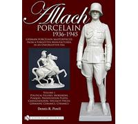 Allach Porcelain 1936-1945: German Porcelain Masterpieces: From a Forgotten Manufacturer, in an Unforgotten Era: Political Figures, Moriskens, ... Pieces, Germanic Ceramics, Ceramics (1)
