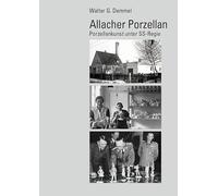 Allacher Porzellan: Porzellankunst unter SS-Regie