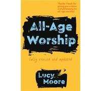 AllAge Worship by Lucy Moore Mrs Lucy Moore, (Auteur)