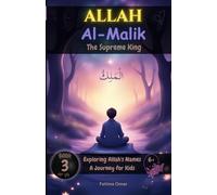 Allah Al-Malik: The Supreme King: Stories and Poems to Inspire Young Hearts