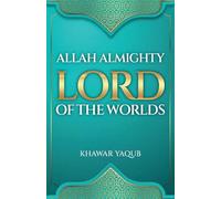 ALLAH ALMIGHTY LORD OF THE WORLDS