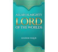 ALLAH ALMIGHTY LORD OF THE WORLDS