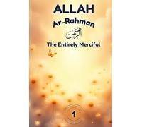 Allah Ar-Rahmān: The Entirely Merciful: Discover Allah’s Mercy through Stories, Animals, and Nature - A Beautiful Islamic Picture Book for Kids