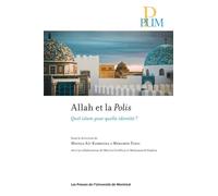 Allah et la Polis Quel islam pour quelle identité ? - Mounia Ait Kabboura - Presses Universite De Montreal - broché - Essai