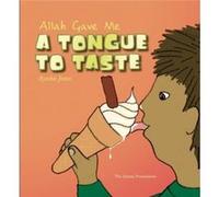 Allah Gave Me a Tongue to Taste by Ayesha Jones Unknown (Auteur)