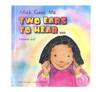 Allah Gave Me Two Ears to Hear by Amrana Arif Amrana Arif (Auteur)