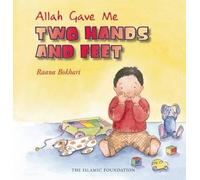 [(Allah Gave Me: Two Hands and Feet * * )] [Author: Raana Bokhari] [Oct-2007]