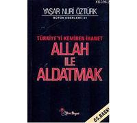 Allah ile Aldatmak: Türkiye'yi Kemiren İhanet