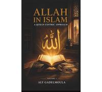 Allah in Islam: A Quran-Centric Approach