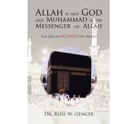 Allah Is Not God And Muhammad Is The Messenger Of Allah
