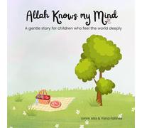 Allah Knows my Mind: A gentle story for children who feel the world deeply