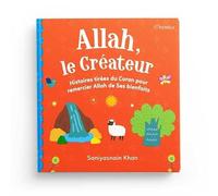Allah, le Créateur - Histoire tirées du coran pour remercier Allah de ses bienfaits