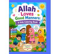 Allah Loves Good Manners: A Kids Coloring Book
