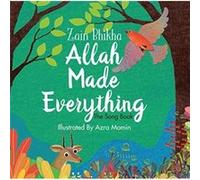 Allah Made Everything by Zain Bhikha Zain Bhika (Auteur)