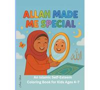 Allah Made Me Special: An Islamic Self-Esteem Coloring Book for Muslim Kids Ages 4-7