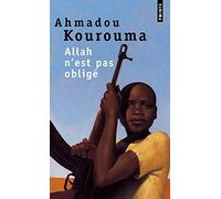 Allah n'est pas Oblige (French Edition) (Points (Editions Du Seuil)) by Ahmadou Kourouma(2002-02-01)