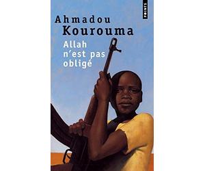 Allah n'est pas Oblige (French Edition) (Points (Editions Du Seuil)) by Ahmadou Kourouma(2002-02-01)