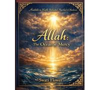 Allah: The Ocean of Mercy: A Dialogue Beyond Fear, Judgment, and Misunderstanding