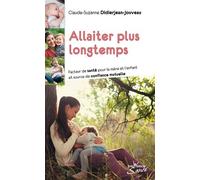 Allaiter Plus Longtemps - Facteur De Santé Pour La Mère Et L'enfant Et Source De Confiance Mutuelle