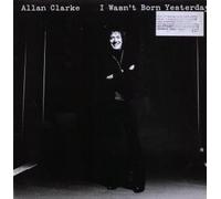 ALLAN CLARKE - I WASN'T BORN YESTERDAY LP UK AURA 1978