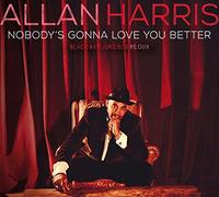 Allan Harris - Nobody's Gonna Love You Better [Import]