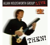 Allan Holdsworth - Then Allan Holdsworth Group Live [Import]