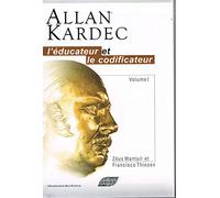 ALLAN KARDEC ? L'EDUCATEUR ET LE CODIFICATEUR.VOLUME 1.