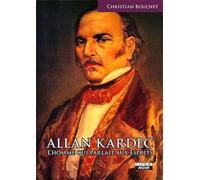 ALLAN KARDEC L'homme qui parlait aux Esprits