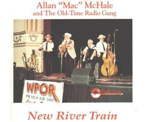 Allan "Mac" Hale & Old Time Radio Gang - New River Train (UK Import)