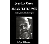 Allan Pettersson: Destin, douleur et musique