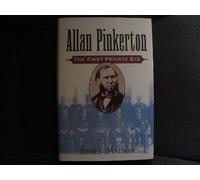 Allan Pinkerton: The First Private Eye