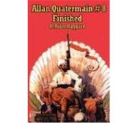 Allan Quatermain #8: Finished Haggard, H. Rider (Auteur)
