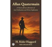 Allan Quatermain: A Classic African Adventure of Lost Civilisations and Heroic Exploration