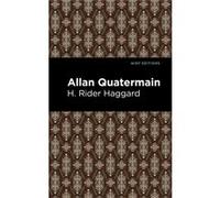 Allan Quatermain by H. Rider Haggard H. Rider Haggard (Auteur)