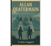 Allan Quatermain: The Last Journey of a Legendary Explorer