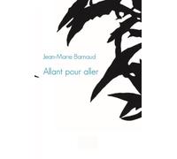 Allant pour aller - Jean-Marie Barnaud - Cheyne Eds - broché - Poésie